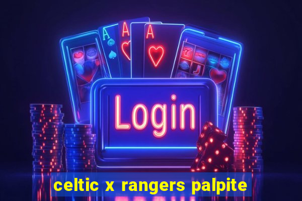 celtic x rangers palpite